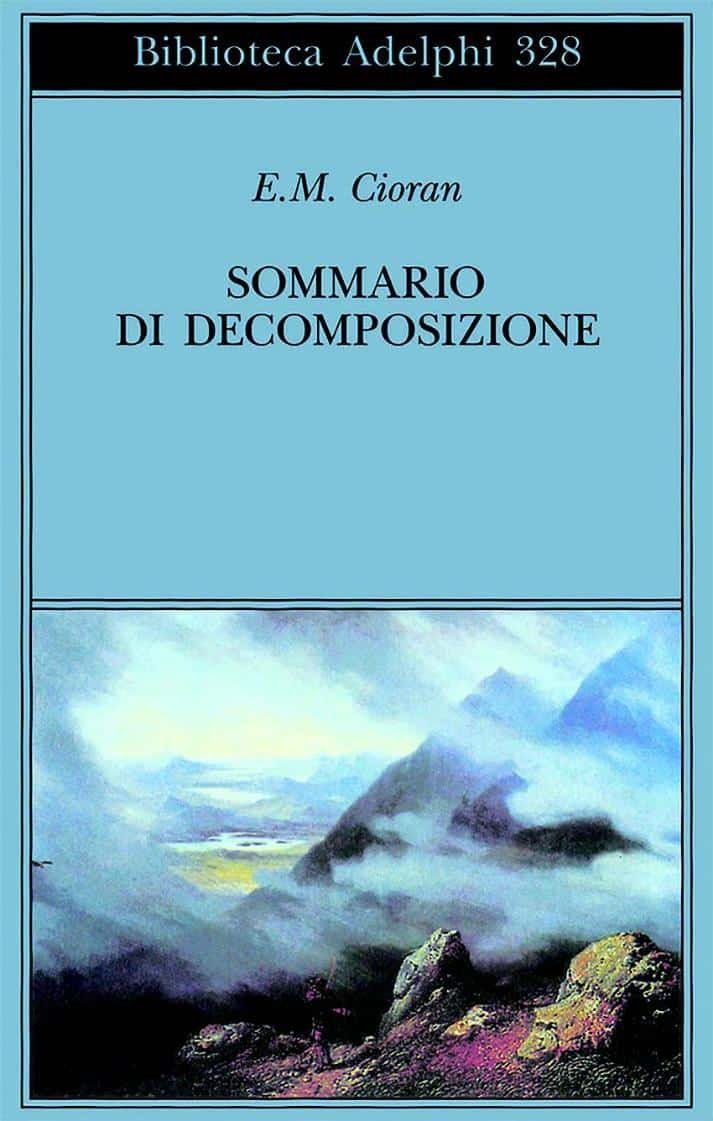 Emil Cioran, Sommario di decomposizione, Milano, Adelphi, 1996