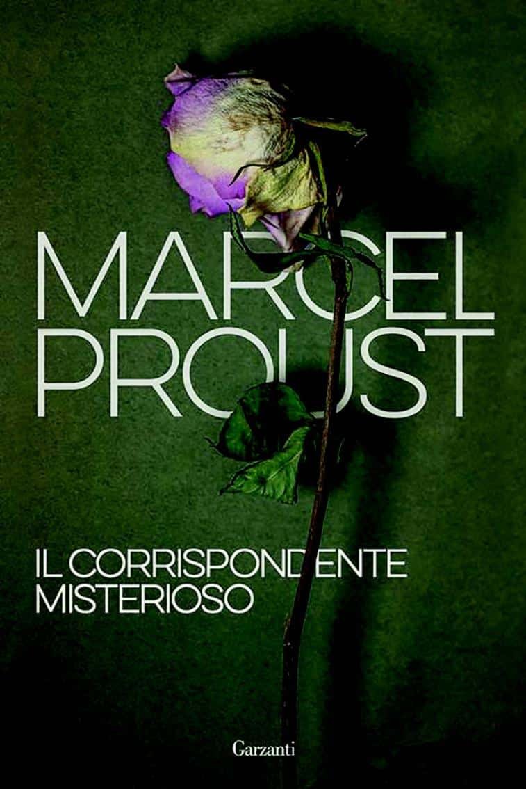 Proust, Copertina della edizione italiana delle novelle ritrovate, pubblicate col titolo de Il corrispondente misterioso, a cura di Luc Fraisse, traduzione di Margherita Bo0o, Garzanti, Milano, 2021