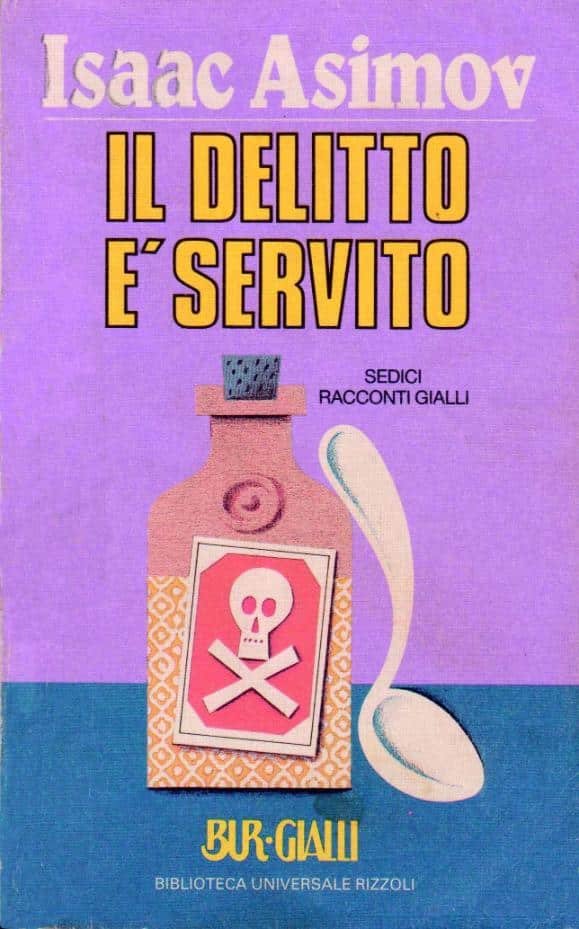 Il delitto è servito. Sedici racconti gialli, a cura di Carol-Lynn Rössel Waugh, Martin Harry Greenberg e Isaac Asimov, edizione originale Murder on the Menu, 1984; edizione italiana Milano, Rizzoli, 1989:
