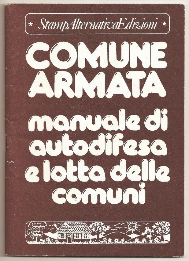 Comune armata. Manuale di autodifesa e lotta delle comuni