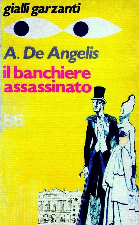 Augusto De Angelis, Il banchiere assassinato, Milano, Garzanti 1975 con illustrazione di Fulvio Bianconi