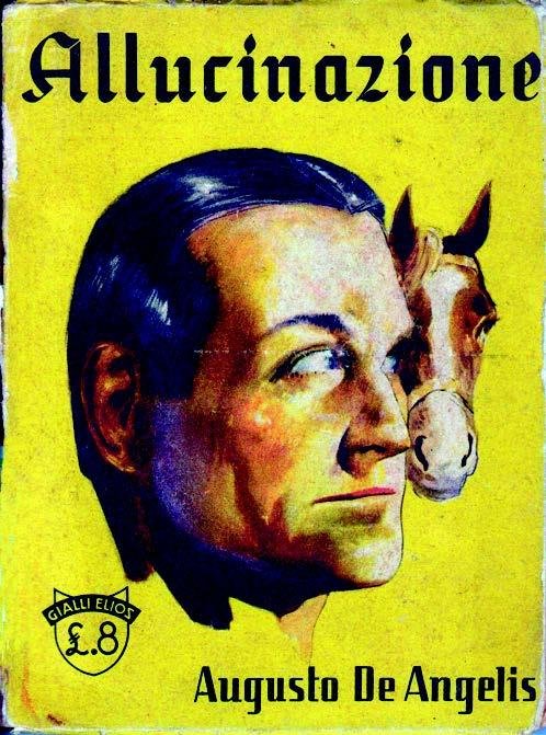 Augusto De Angelis, Allucinazione, Sesto San Giovanni, Editrice Milanese, “I Gialli Elios” a cura di Leonello Martini